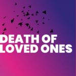 Death of Loved Ones