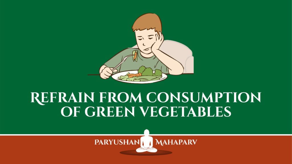 Refrain from Consumption of green vegetables