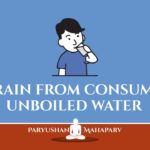 Refrain from consuming unboiled water